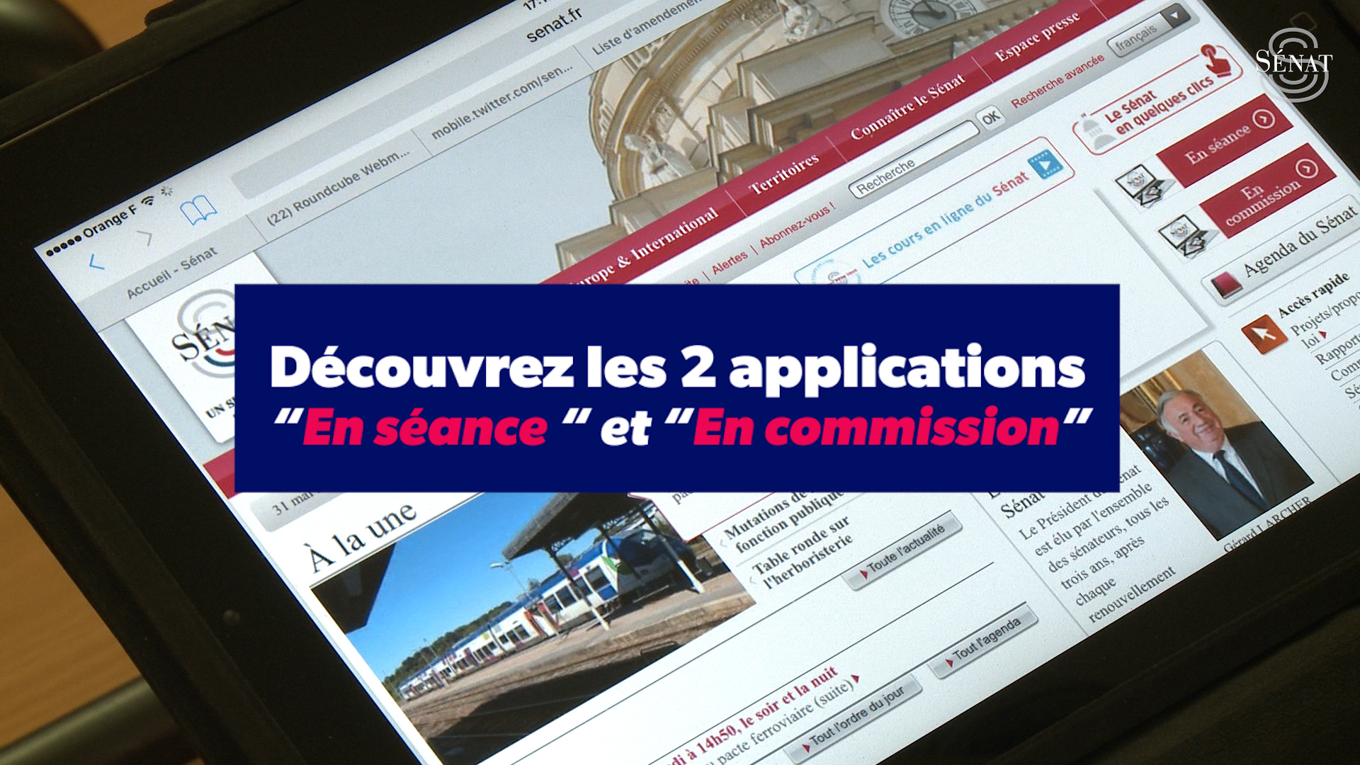 Connaître le Sénat : vidéo de présentation des applications “En séance” et “En commission”